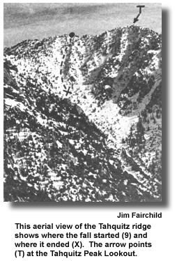 This aerial view of the Tahquitz ridge shows where the fall started (9) and where it ended (X). The arrow points (T) at the Tahquitz Peak Lookout. (photo by Jim Fairchild)