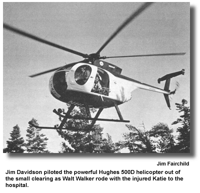 Jim Davidson piloted the powerful Hughes 500D helicopter out of the small clearing as Walt Walker rode with the injured Katie to the hospital. (photo by Jim Fairchild)