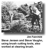 Steve Jensen and Steve Vaughn, using brush cutting tools, also worked at clearing brush. (photo by Jim Fairchild)