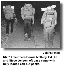 RMRU members Bernie McIlvoy, Ed Hill and Steve Jensen left base camp with fully loaded call-out packs. (photo by Jim Fairchild)