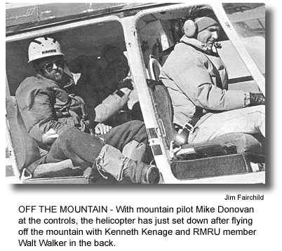 OFF THE MOUNTAIN - With mountain pilot Mike Donovan at the controls, the helicopter has just set down after flying off the mountain with Kenneth Kenage and RMRU member Walt Walker in the back. (photo by Jim Fairchild)